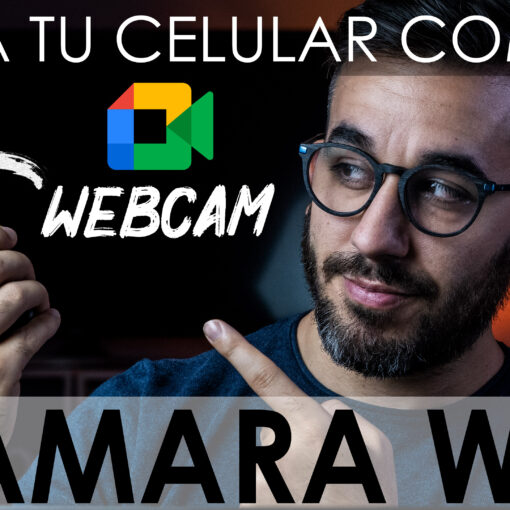 como usar tu celular como camara web