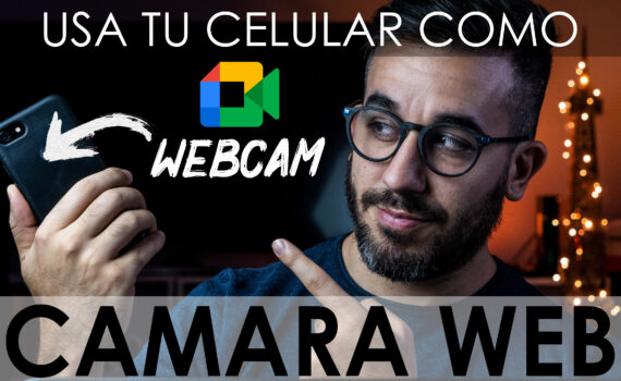 como usar tu celular como camara web