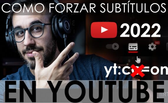 como forzar subtitulos en youtube en 2022